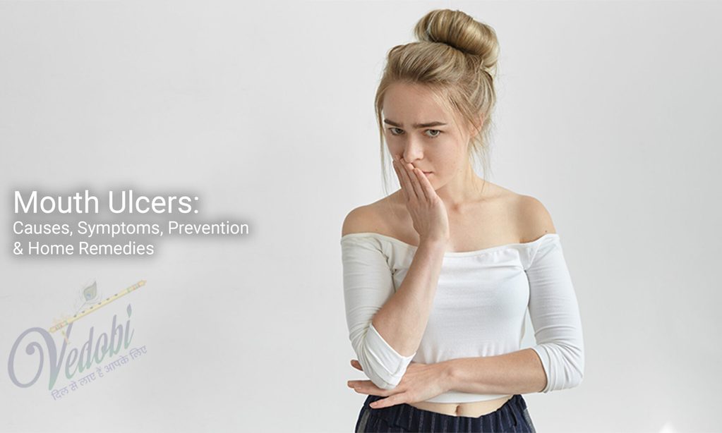 Mouth Ulcers: Causes, Symptoms, Prevention & Home Remedies