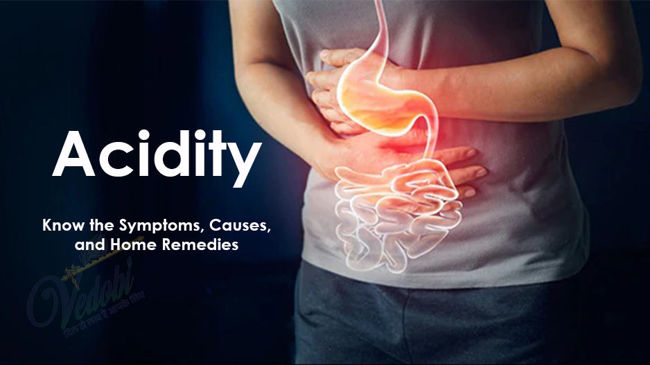 Acidity: Know the Symptoms, Causes, and Home Remedies