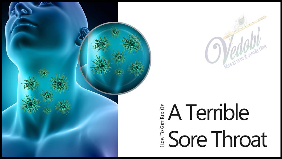 How to get Rid of a Terrible Sore Throat