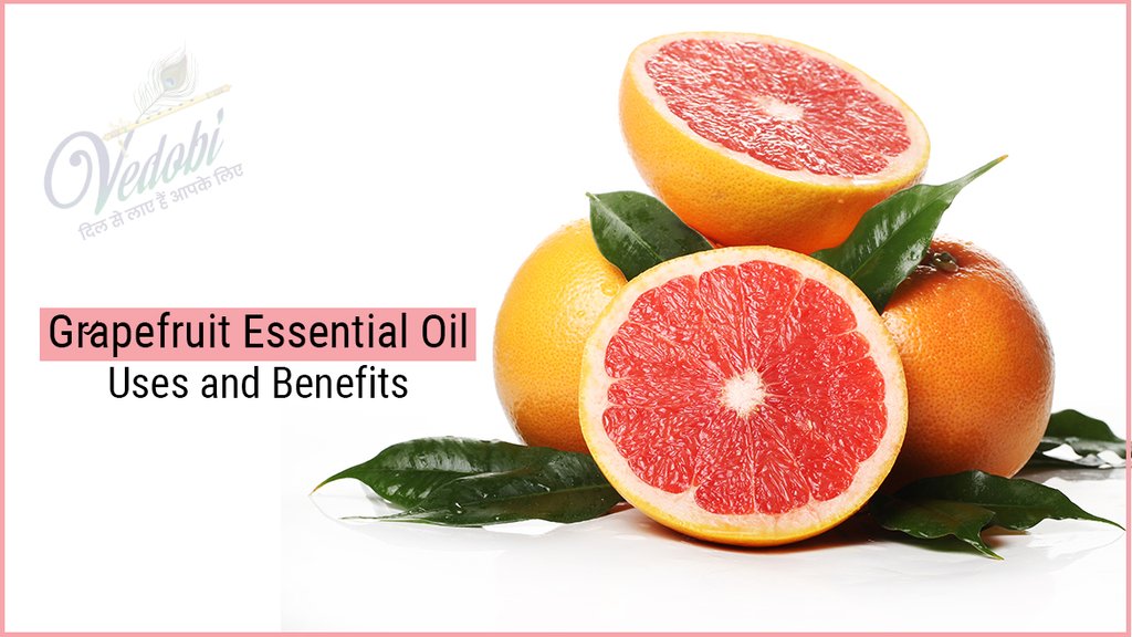 Grapefruit Essential Oil- Uses and Benefits