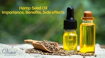 Hemp Seed Oil: Importance, Benefits, Side effects