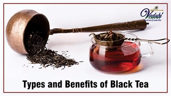 Types and Benefits of Black Tea
