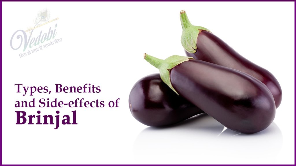 Types, Benefits, and Side-effects of Brinjal