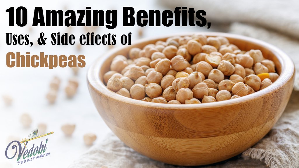 10 Amazing Benefits, Uses and Side effects of Chickpeas