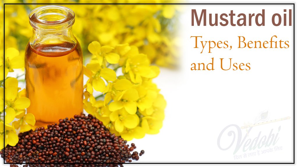 Mustard oil- Types, Benefits and Uses