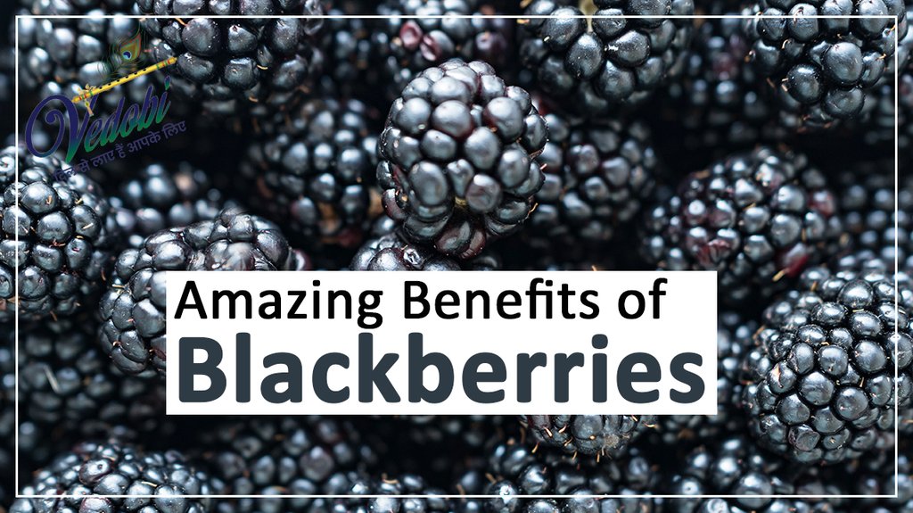 Amazing Benefits of Blackberries