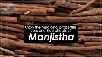 Know the Medicinal properties, Uses and Side effects of Manjistha