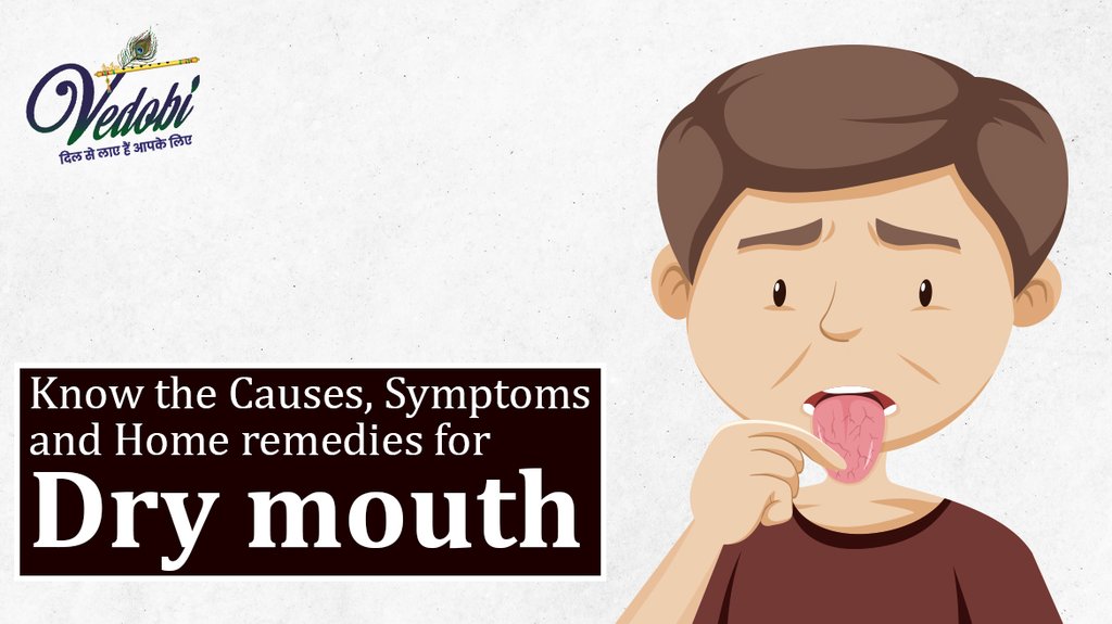 Know the Causes, Symptoms and Home remedies for Dry mouth